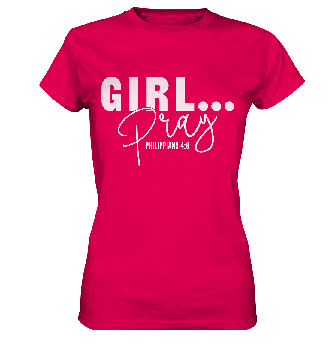 Girl. Pray. - Ladies premium shirt