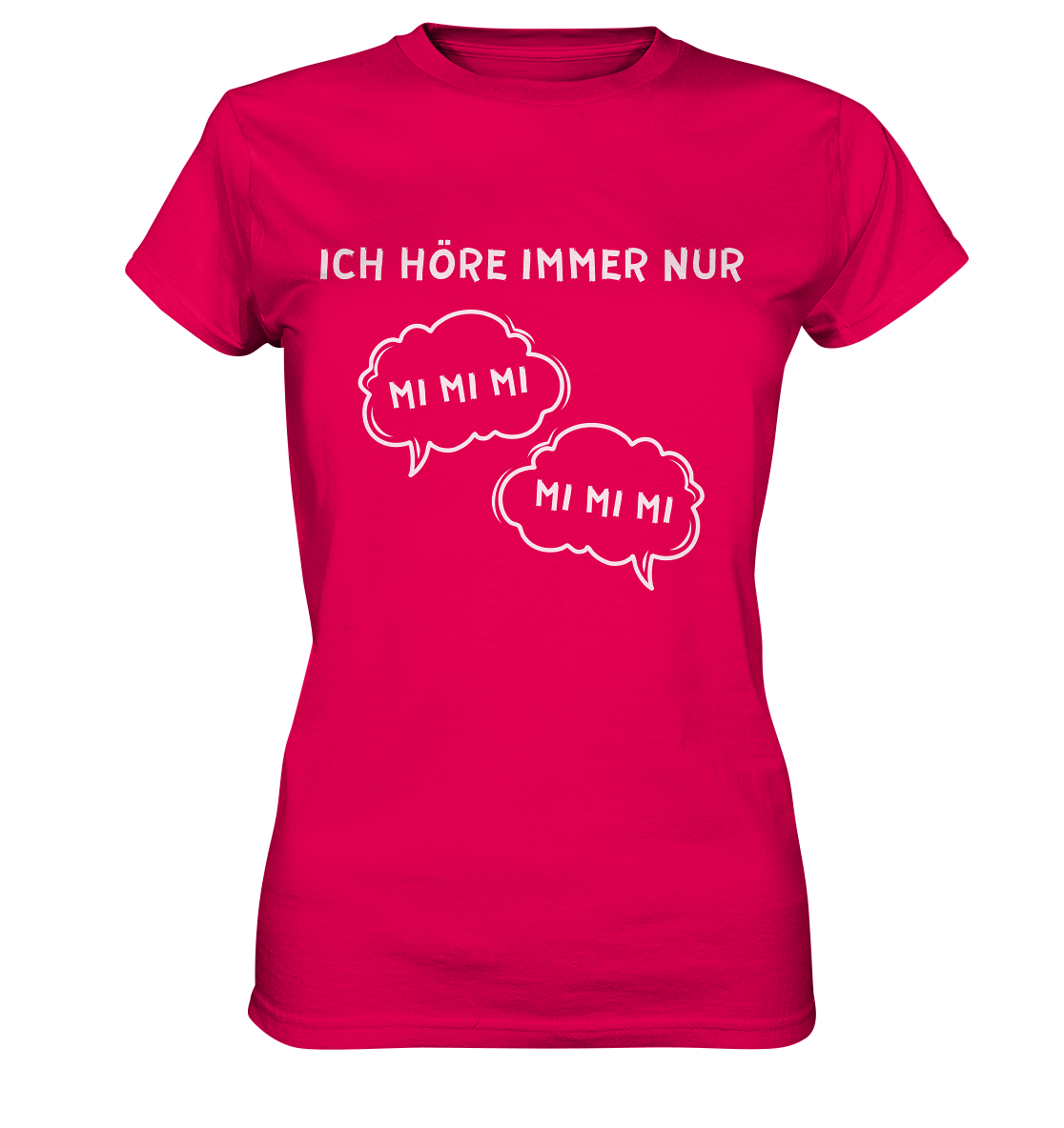 Ich höre immer nur mi mi mi - Ladies Premium Shirt