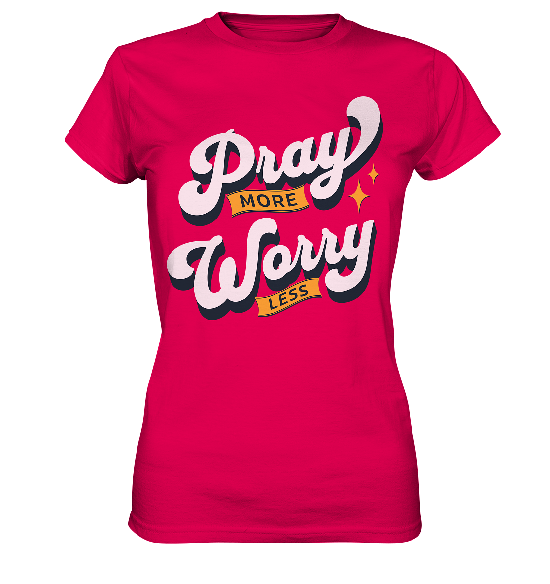 Pray more, worry less - Ladies Premium Shirt