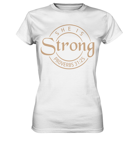 She is strong - Proverbs 31:25 - Ladies Premium Shirt