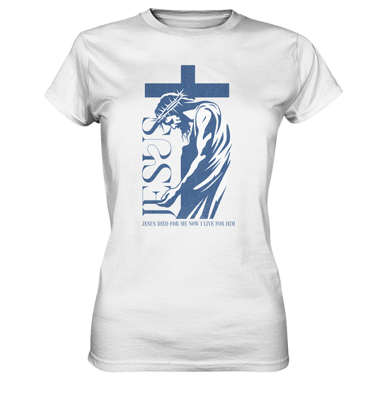 Live for Him - He died for me - Ladies Premium Shirt