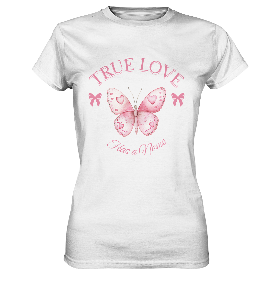 True Love - Has a Name - Ladies Premium Shirt