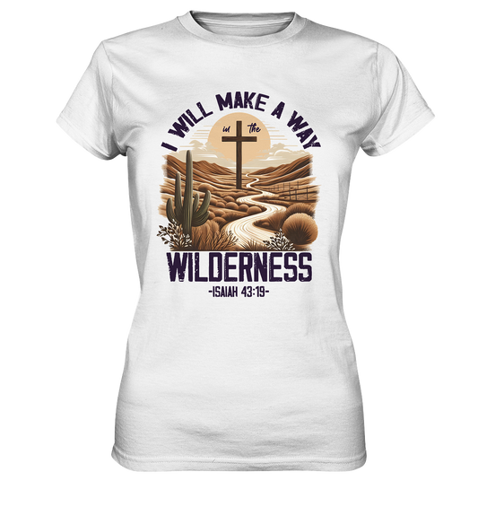 I Will Make a Way in the Wilderness – Isaiah 43:19 - Ladies Premium Shirt