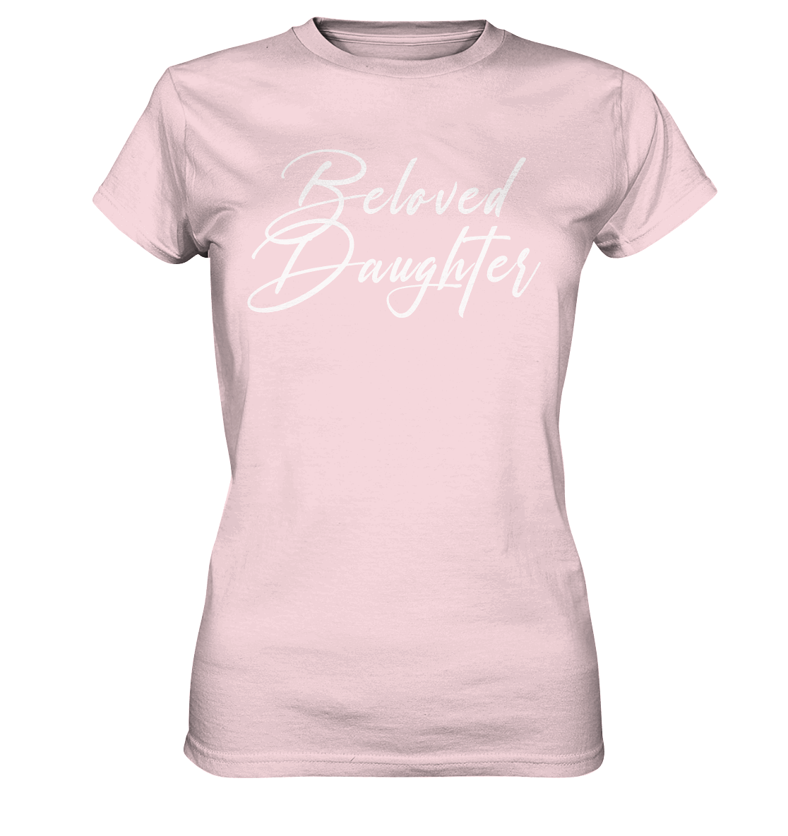 Beloved Daughter – Geliebte Tochter Gottes - Ladies Premium Shirt