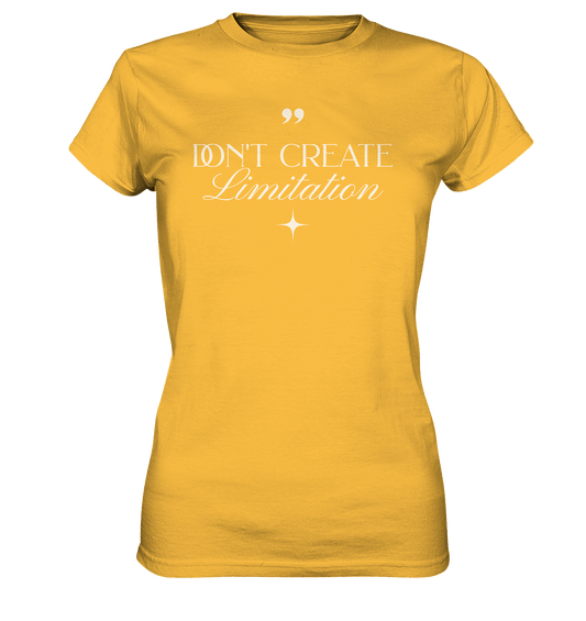 Don’t Create Limitations - Ladies Premium Shirt