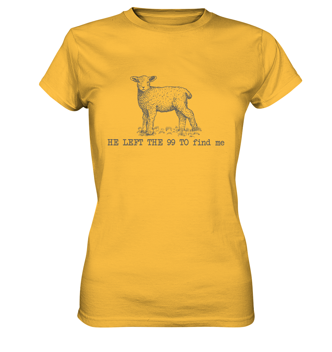 He Left the 99 to Find Me - Ladies Premium Shirt