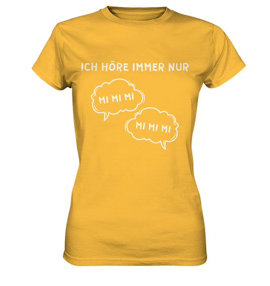 Ich höre immer nur mi mi mi - Ladies Premium Shirt