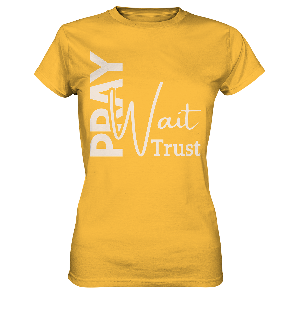 Pray. Wait. Trust. - Ladies premium shirt