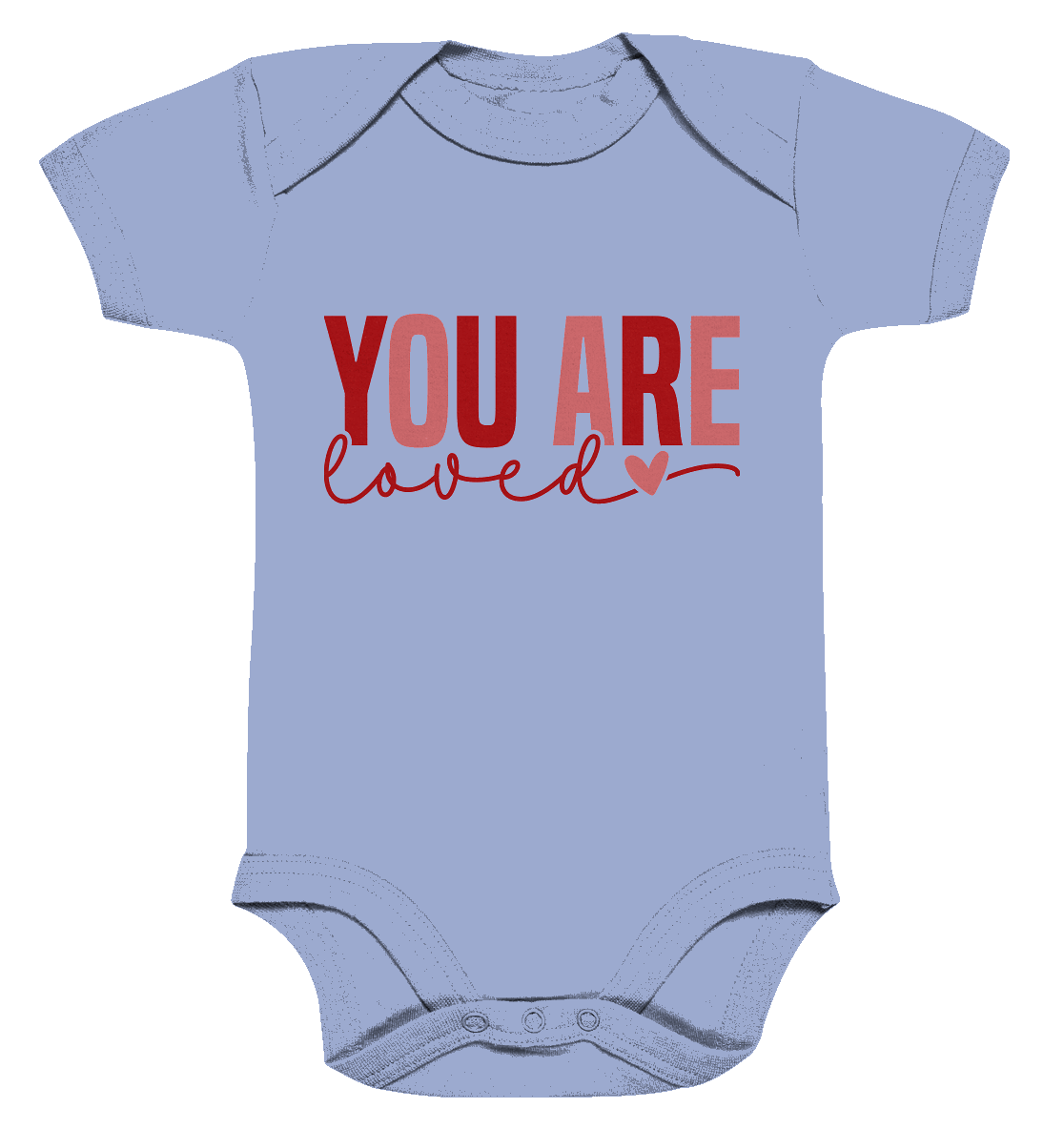 You Are Loved – Bedingungslos geliebt! - Organic Baby Bodysuit