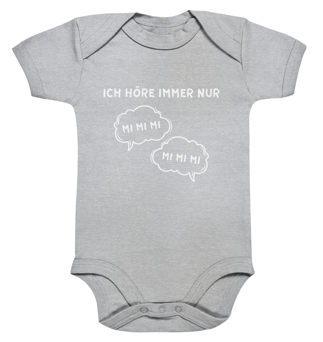 I always only hear mi mi mi - Organic Baby Bodysuit