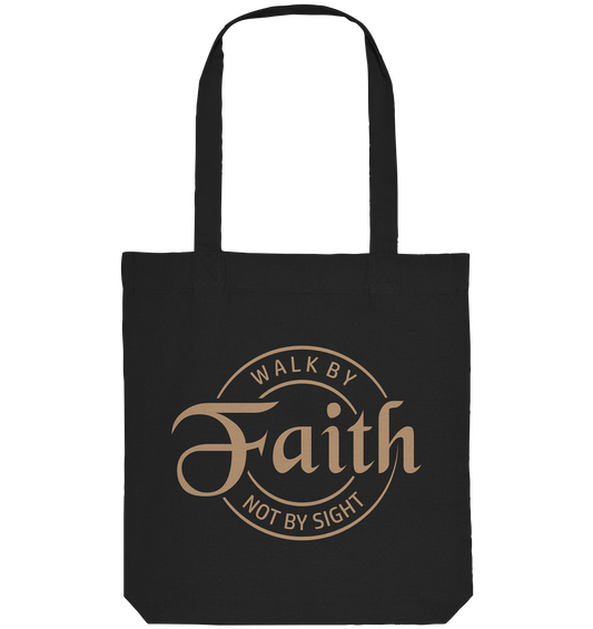 Walk by faith, not by sight - Organic Tote-Bag