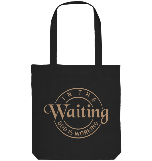 God works in waiting - Organic Tote-Bag