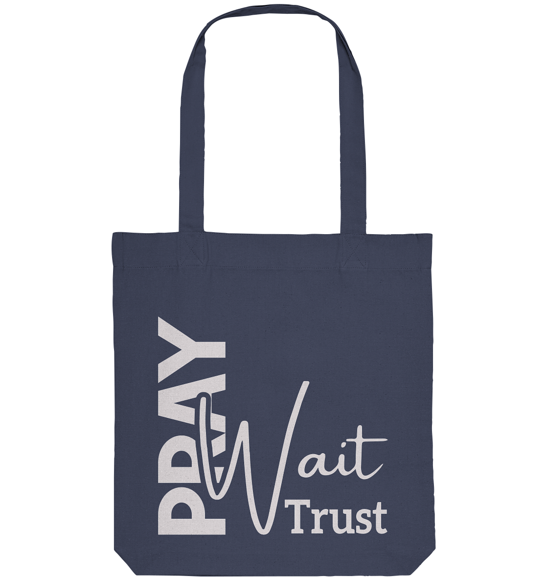 Pray. Wait. Trust. - Organic Tote-Bag