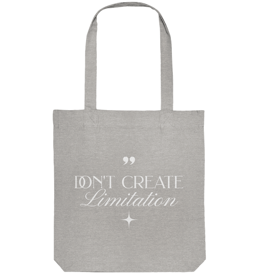 Don’t Create Limitations - Organic Tote-Bag