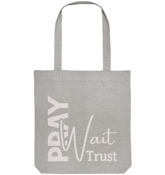 Pray. Wait. Trust. - Organic Tote-Bag