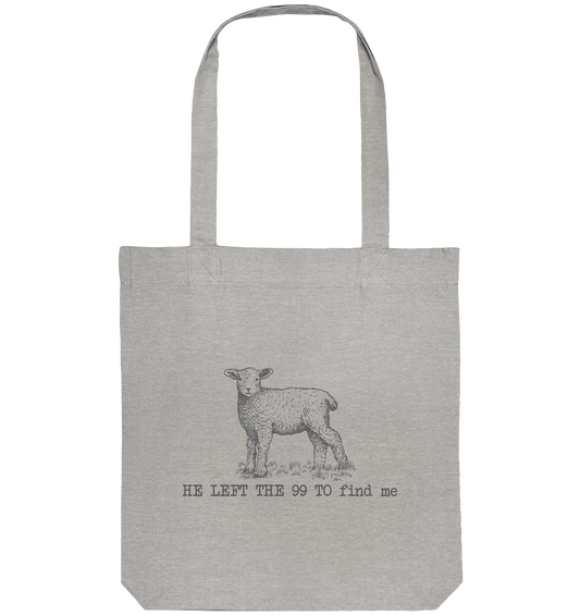 He Left the 99 to Find Me - Organic Tote Bag