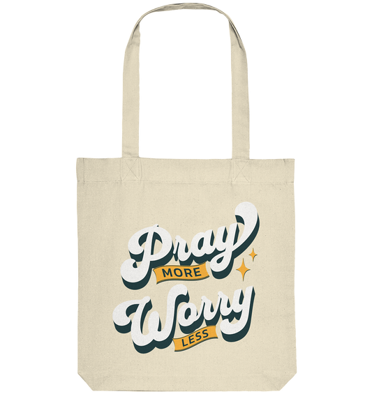 Pray More, Worry Less - Organic Tote-Bag