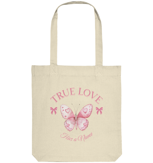 True Love - Has a Name - Organic Tote Bag