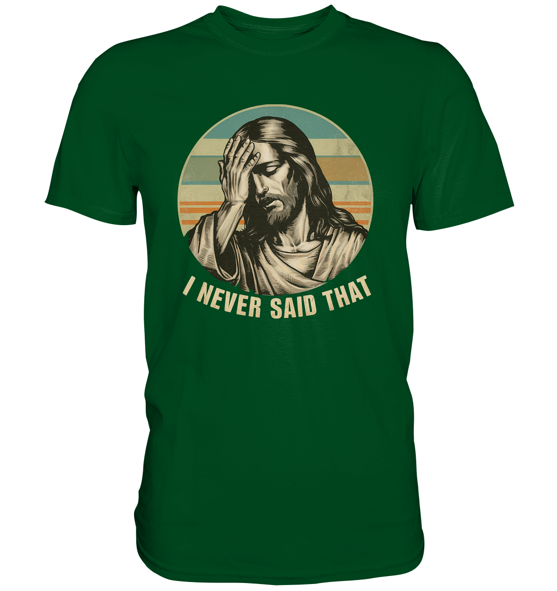 I Never Said That - Jesus - Premium Shirt