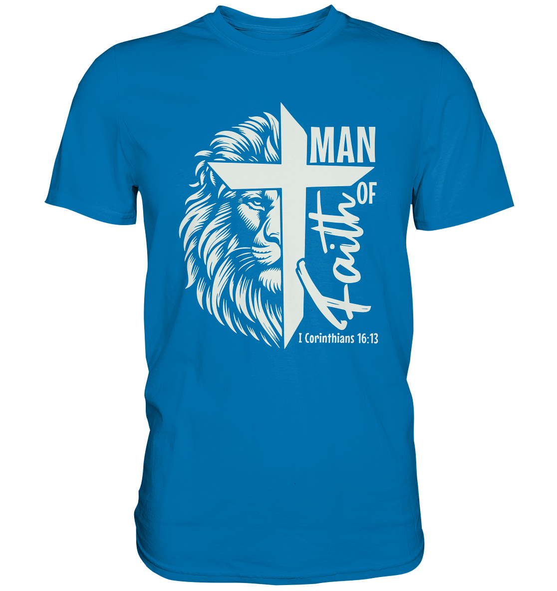 Man of Faith – 1. Corinthians 16:13 - Premium Shirt