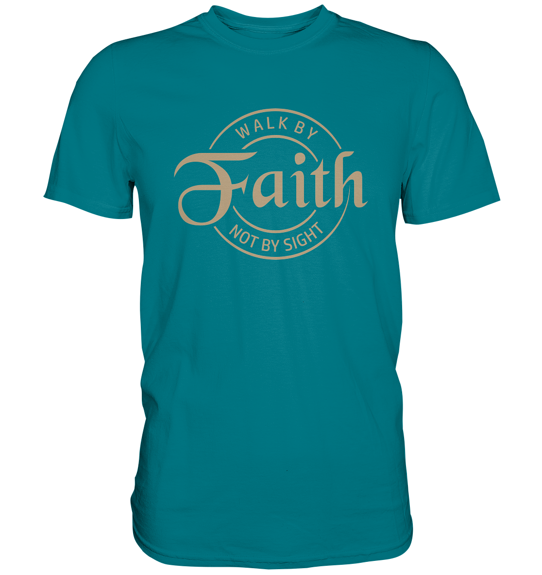 Walk by faith, not by sight - Premium Shirt