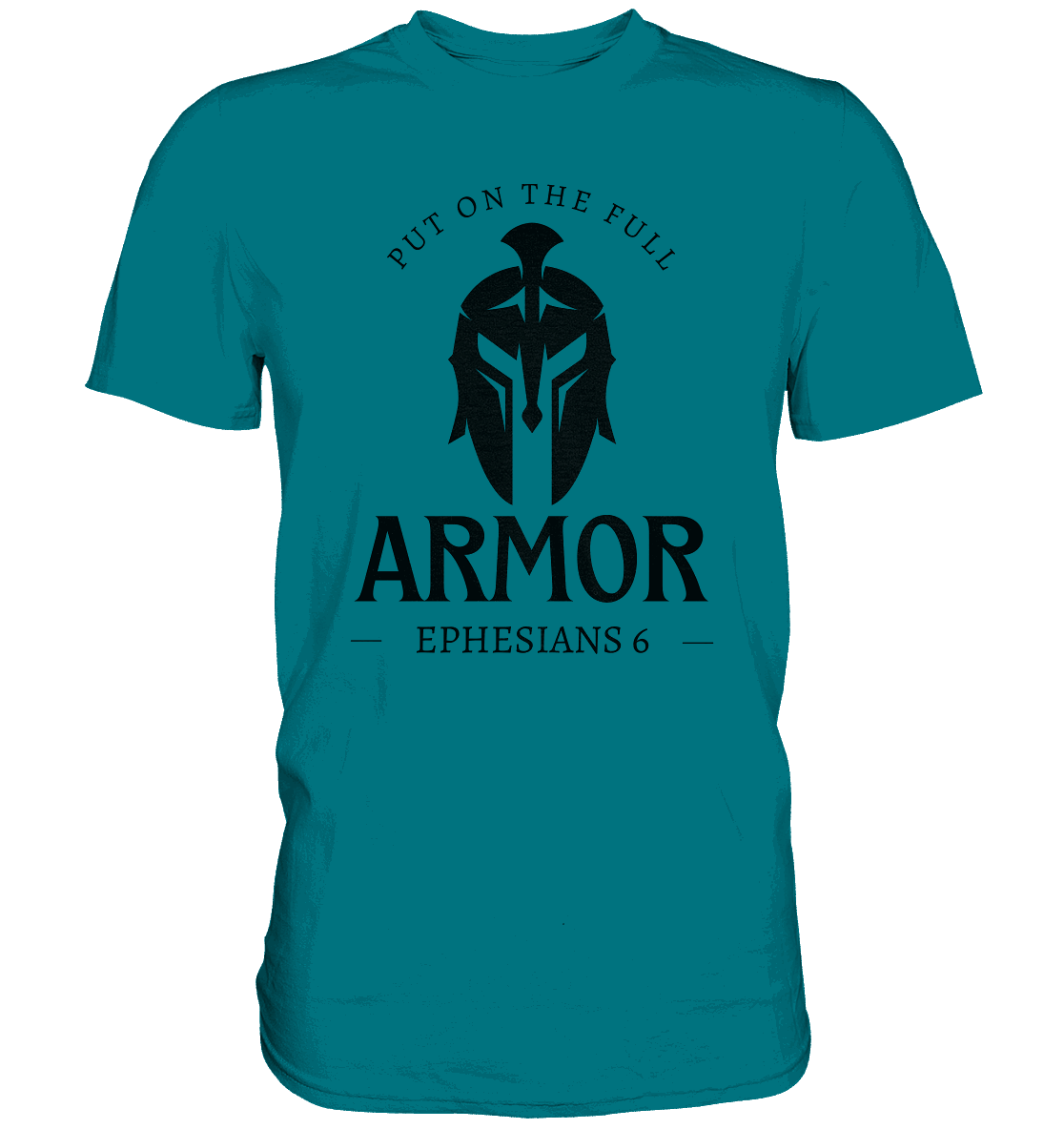 Put on the full armor - Gottes Rüstung für jeden Tag - Premium Shirt