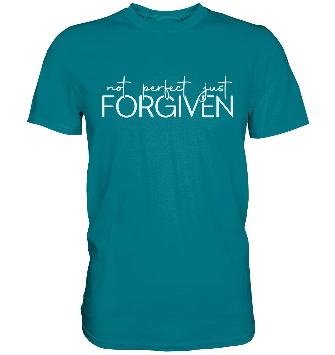 Not Perfect, Just Forgiven - Premium Shirt