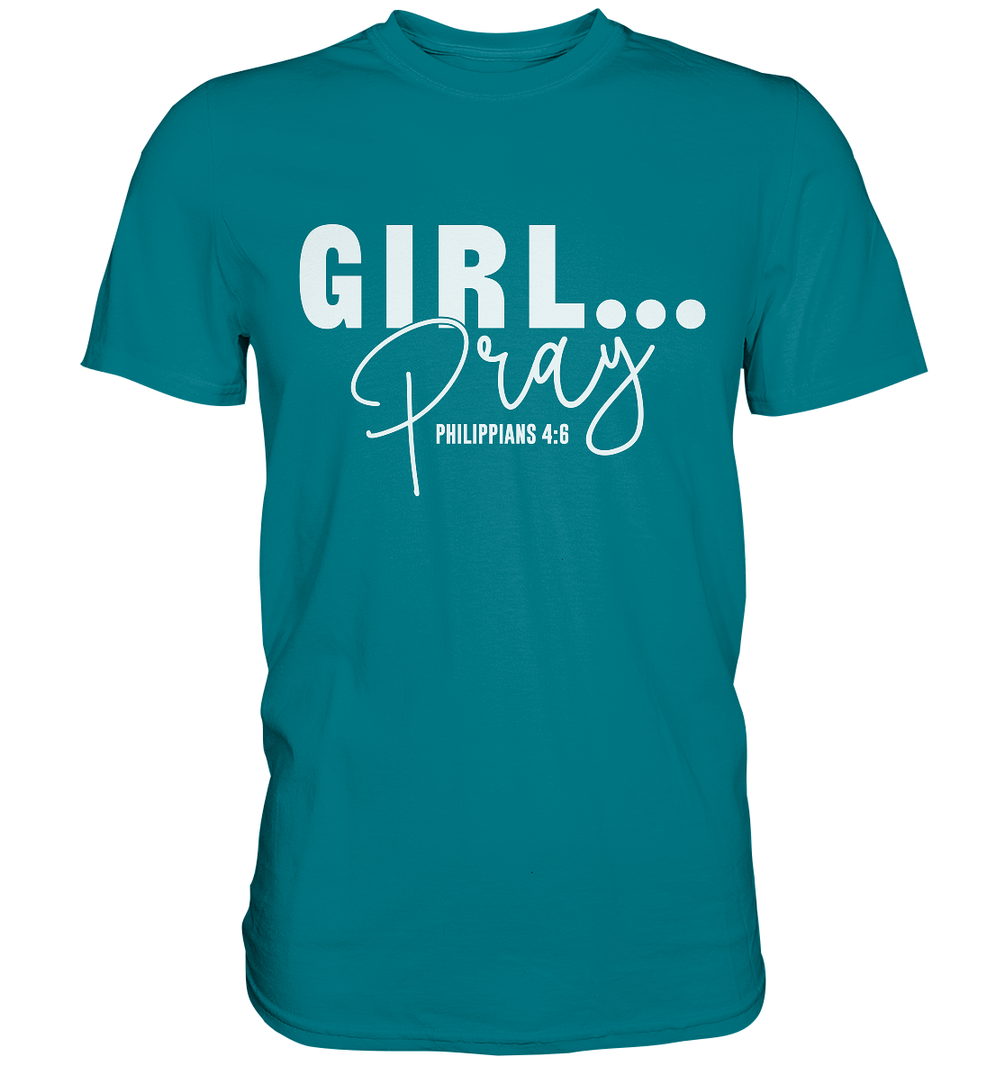 Girl. Pray. - Premium Shirt