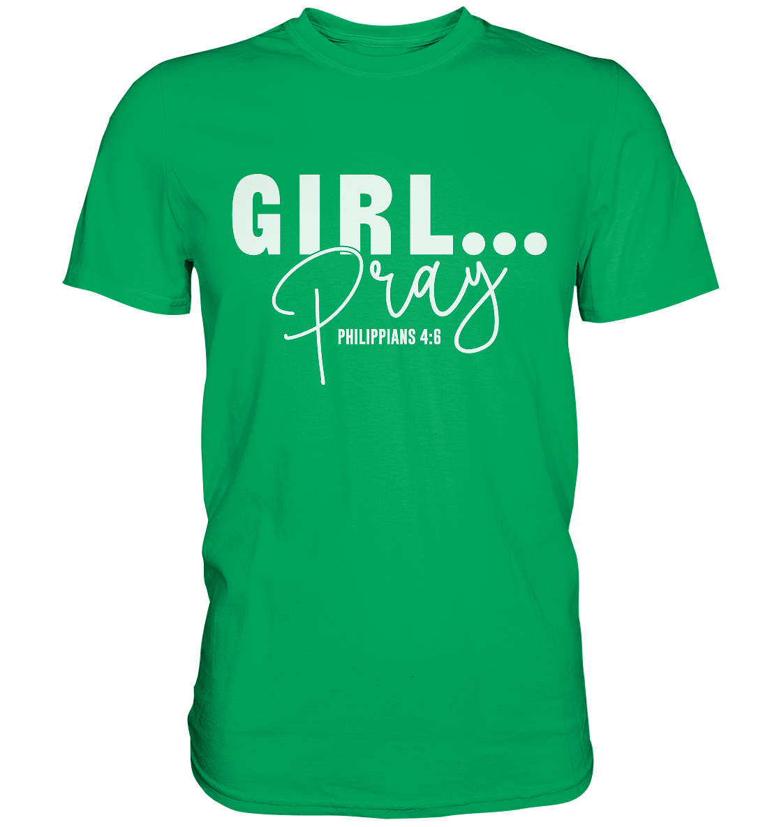 Girl. Pray. - Premium Shirt