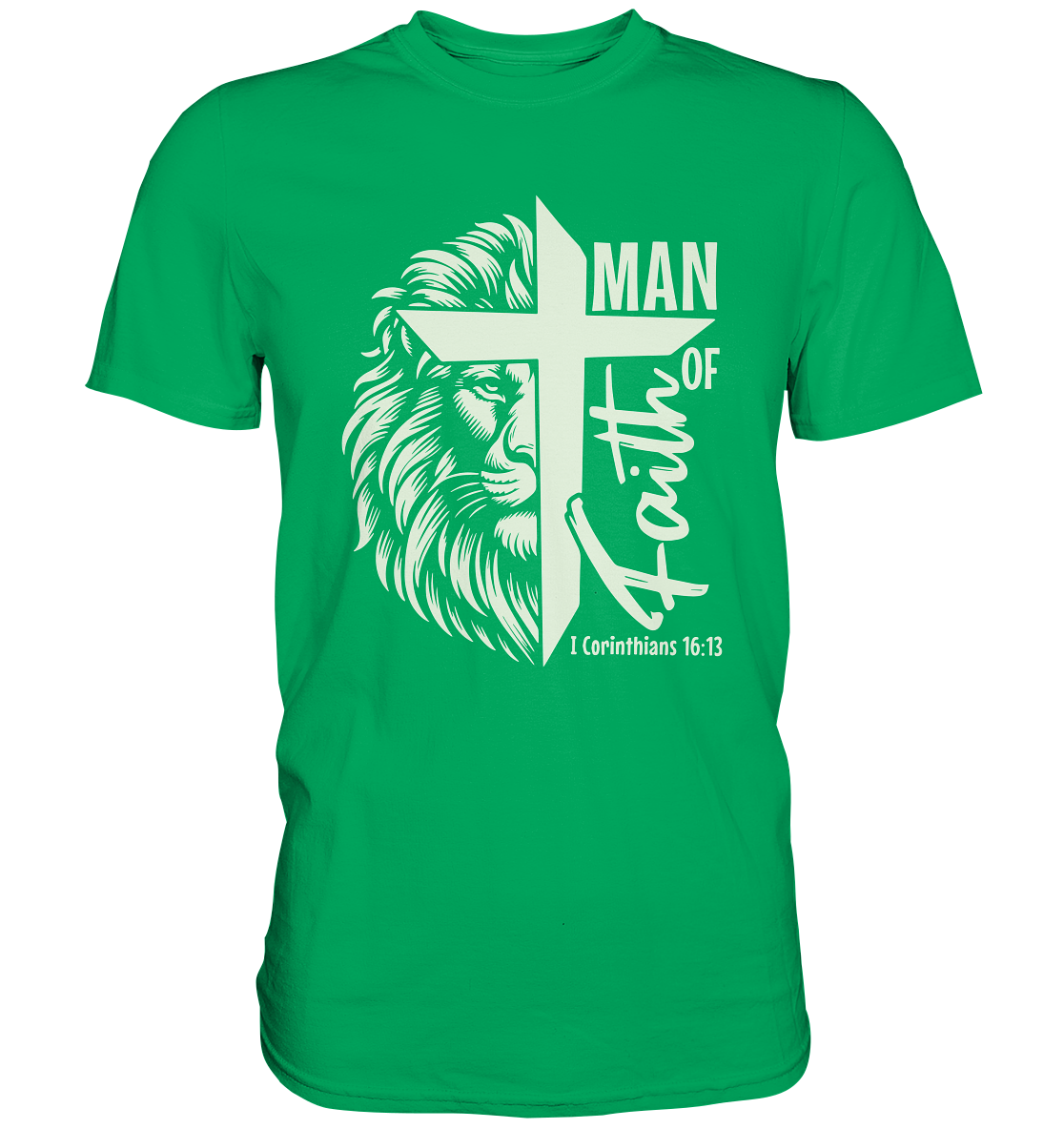 Man of Faith – 1. Corinthians 16:13 - Premium Shirt