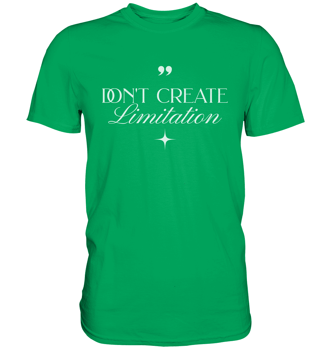 Don’t Create Limitations - Premium Shirt