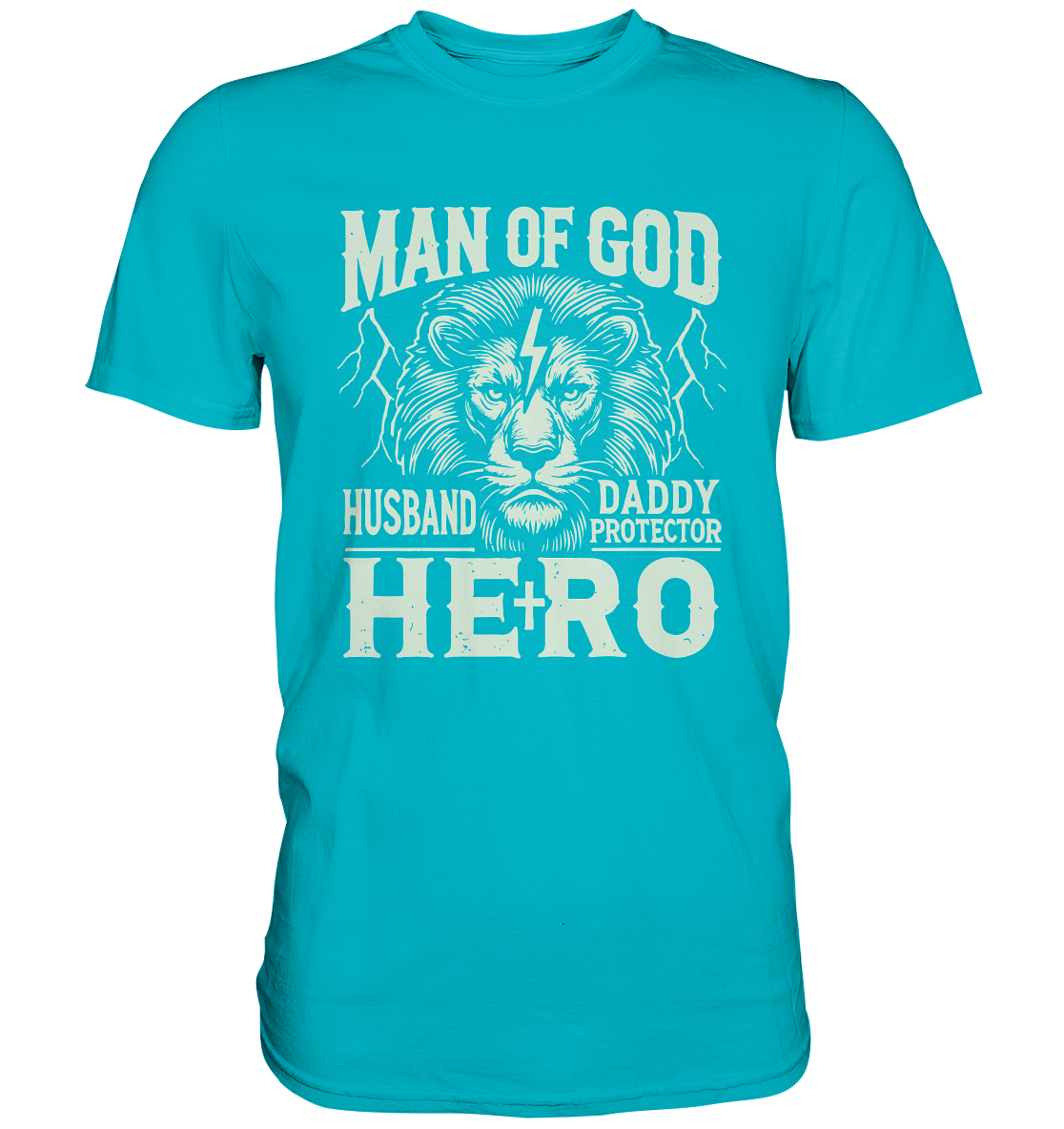 Man of God - Husband, Daddy, Hero - Premium Shirt