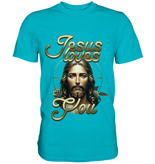 Jesus Loves You - Premium Shirt