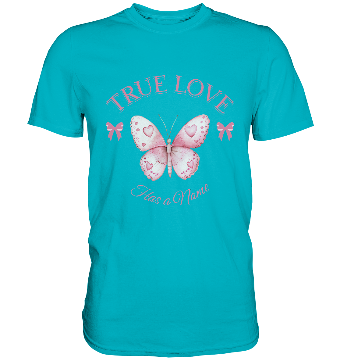 True Love - Has a Name - Premium Shirt