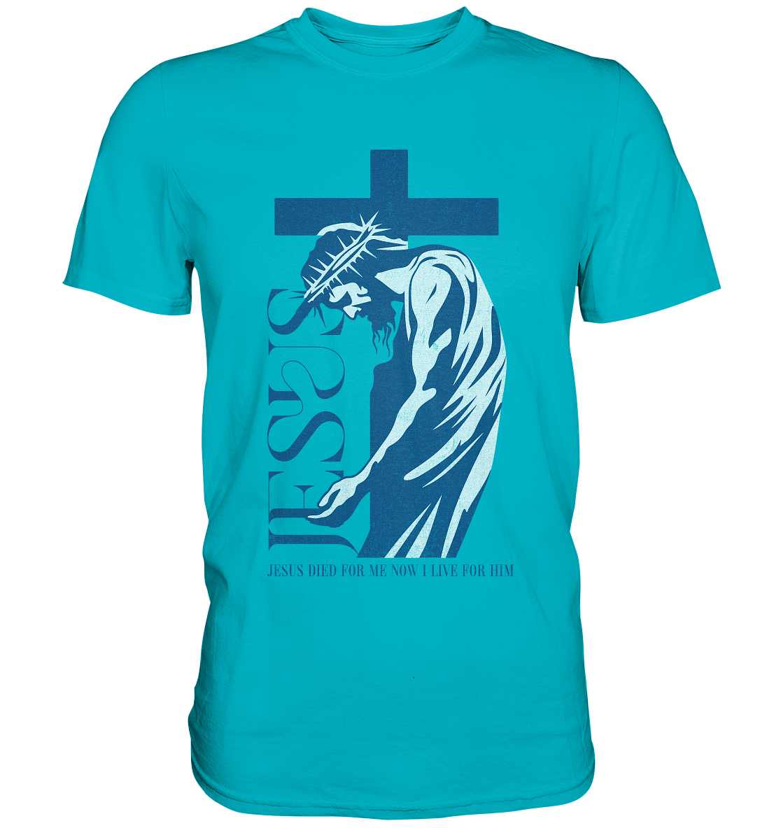 Live for Him - He died for me - Premium Shirt