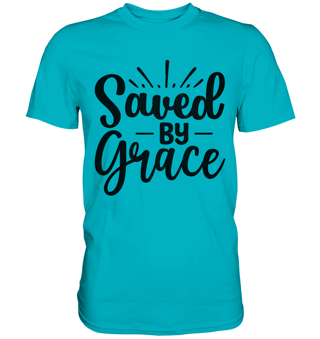 Saved by Grace – Dein Glaube, Dein Statement - Premium Shirt