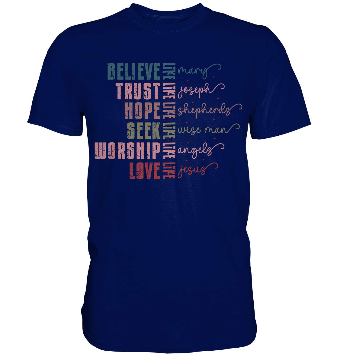 Believe like Mary, Trust like Joseph, Hope like Shepherds ... - Premium Shirt