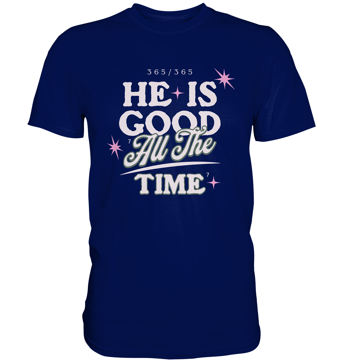 He is always good - Premium Shirt