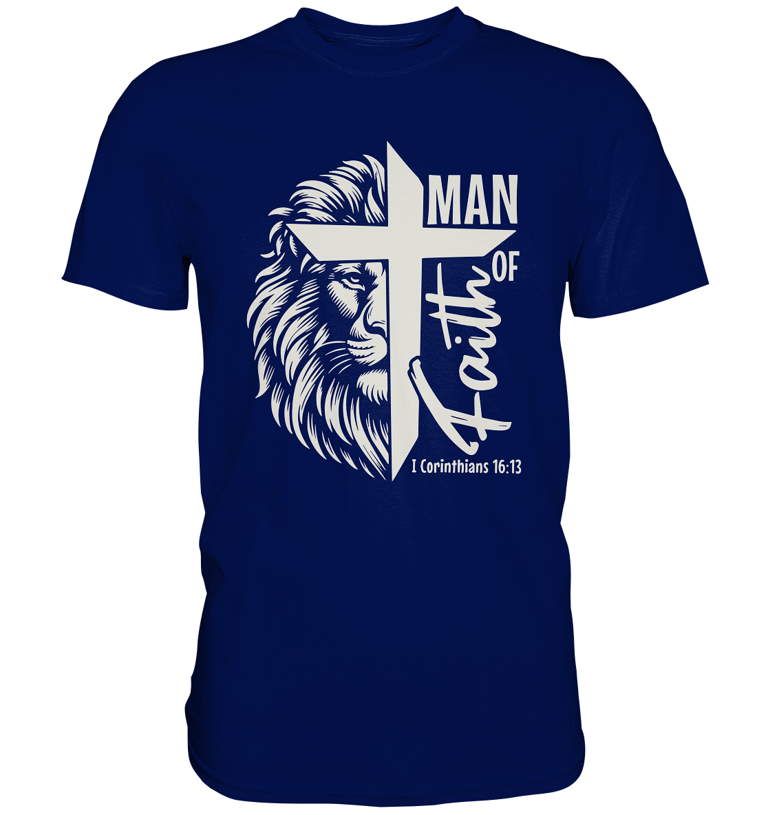 Man of Faith – 1. Corinthians 16:13 - Premium Shirt