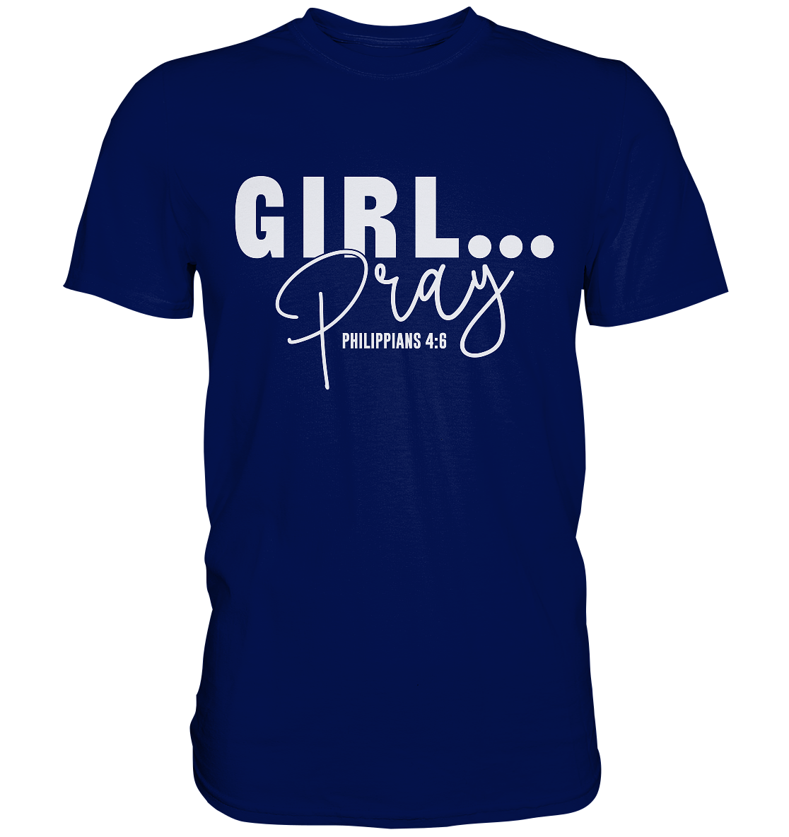 Girl. Pray. - Premium Shirt