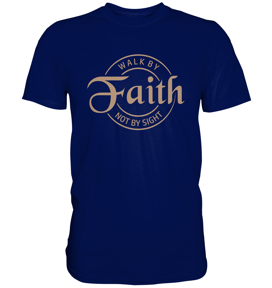 Walk by faith, not by sight - Premium Shirt