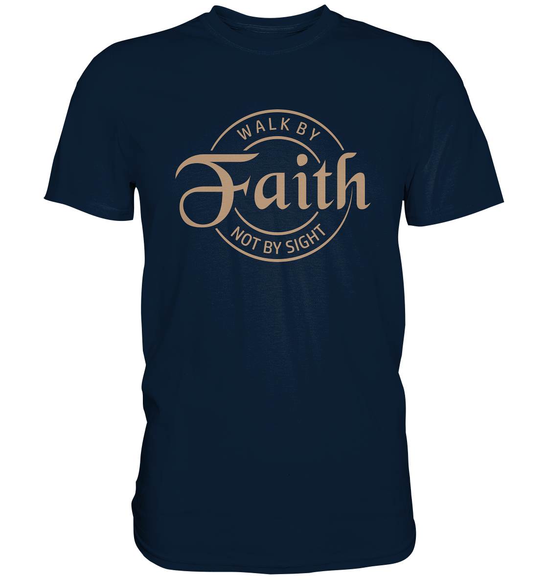 Walk by faith, not by sight - Premium Shirt