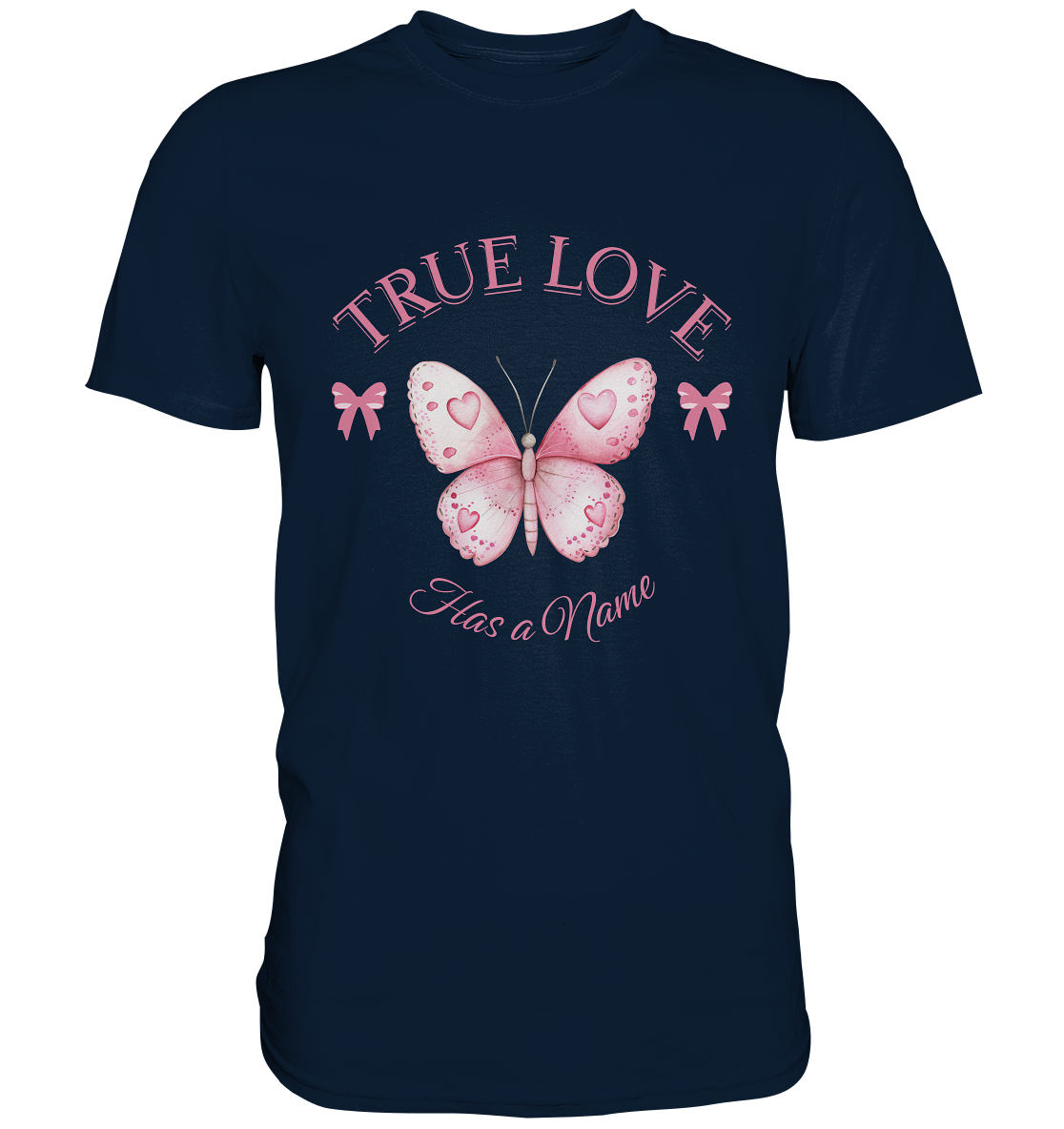 True Love - Has a Name - Premium Shirt