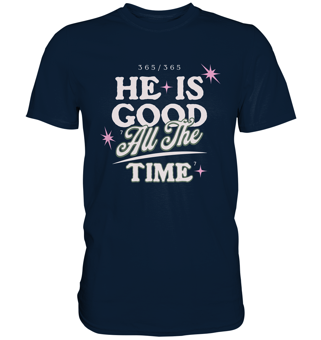 He is always good - Premium Shirt