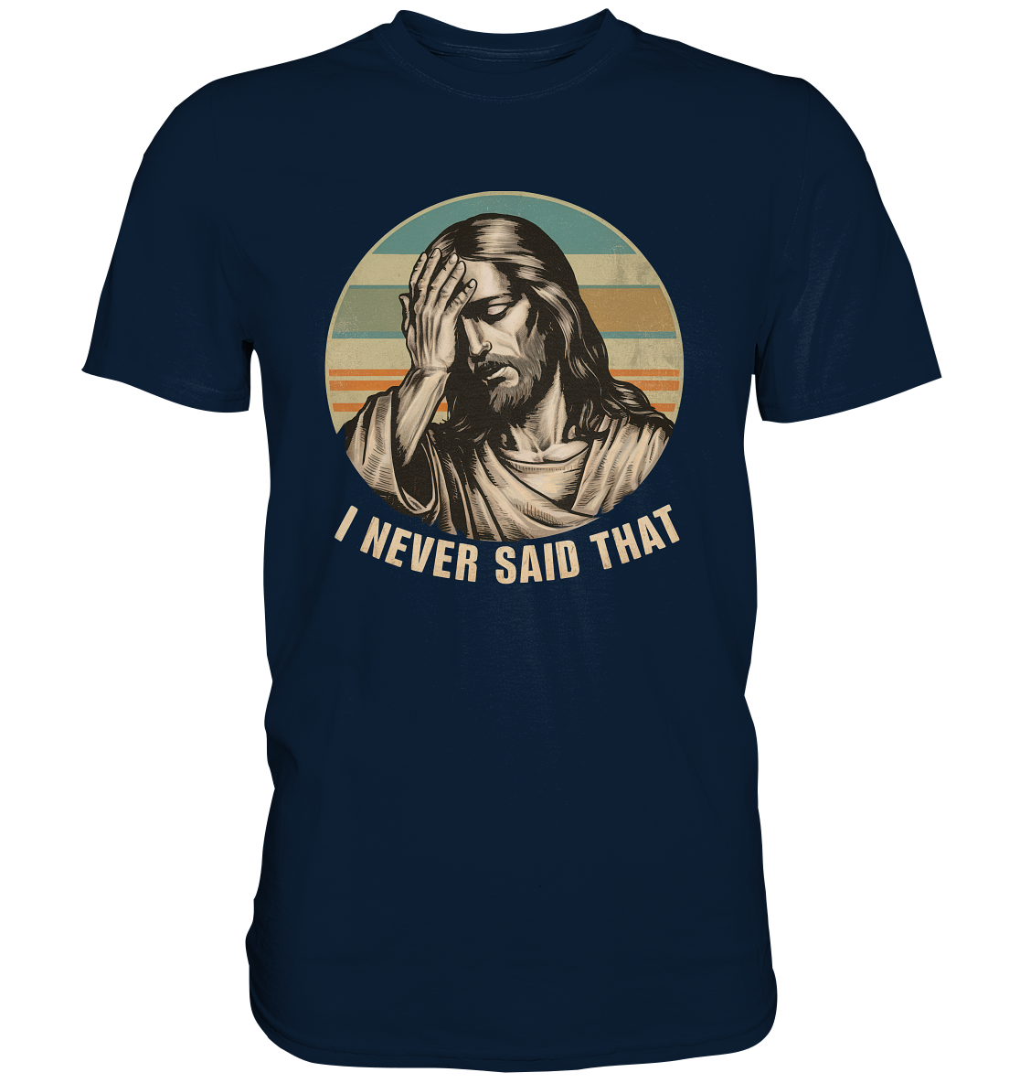 I Never Said That - Jesus - Premium Shirt