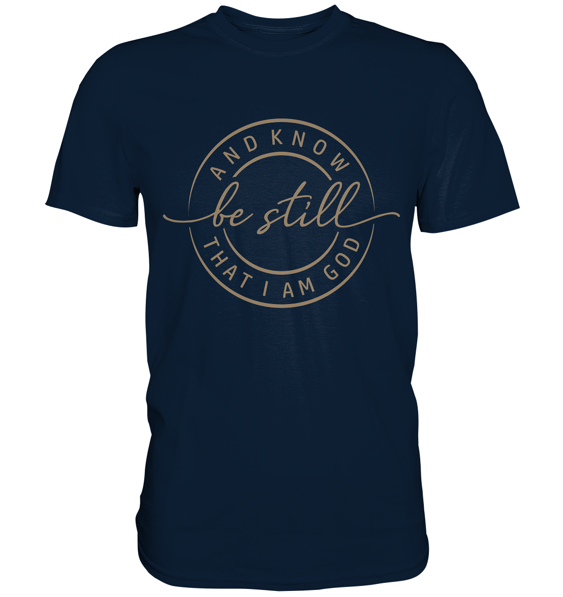 Sei still – und erkenne, dass ich Gott bin - Premium Shirt