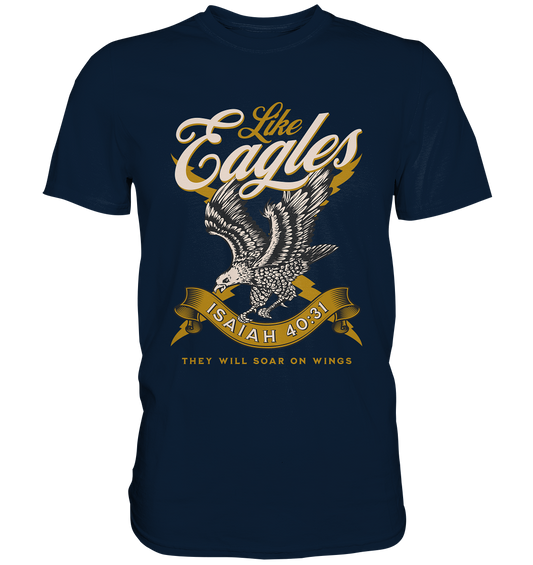 They will fly like eagles – Isaiah 40:31 - Premium Shirt