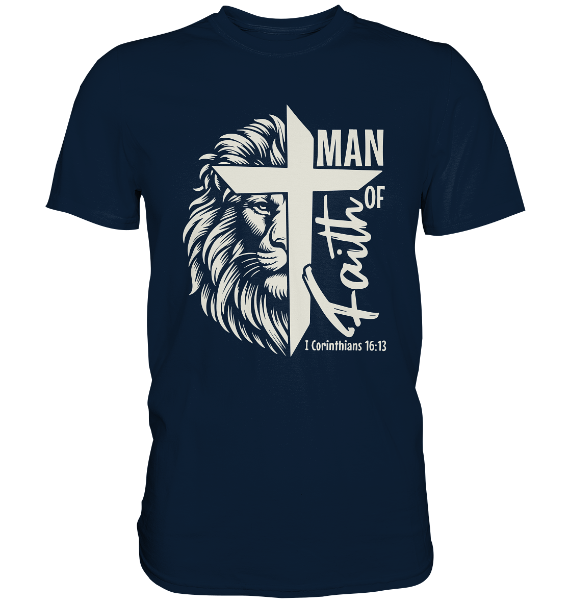 Man of Faith – 1. Corinthians 16:13 - Premium Shirt