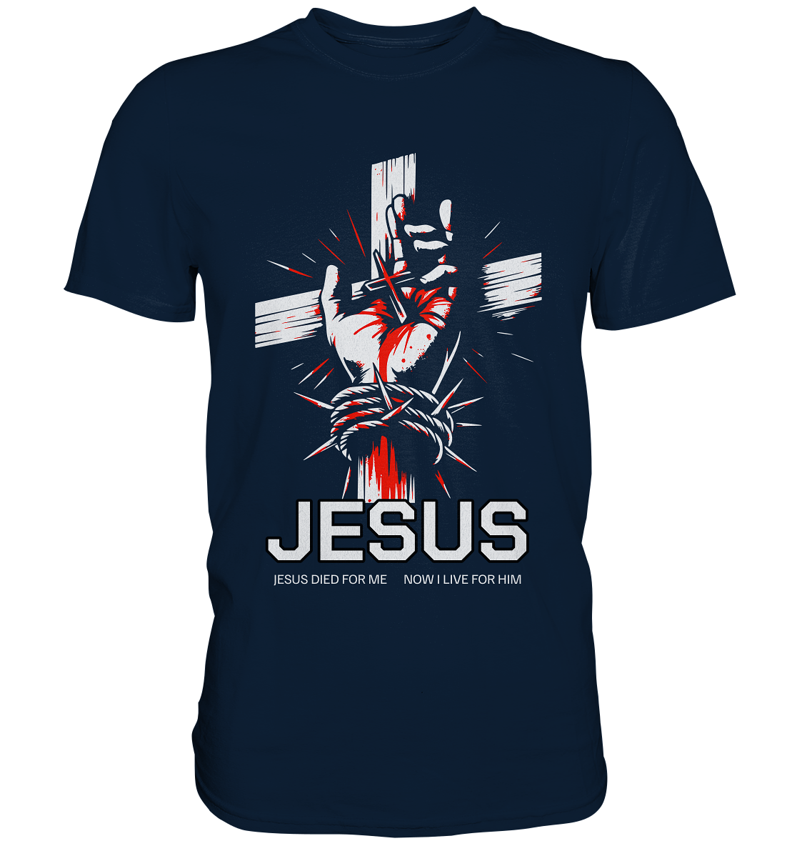 Jesus starb für mich – Jetzt lebe ich für ihn - Premium Shirt