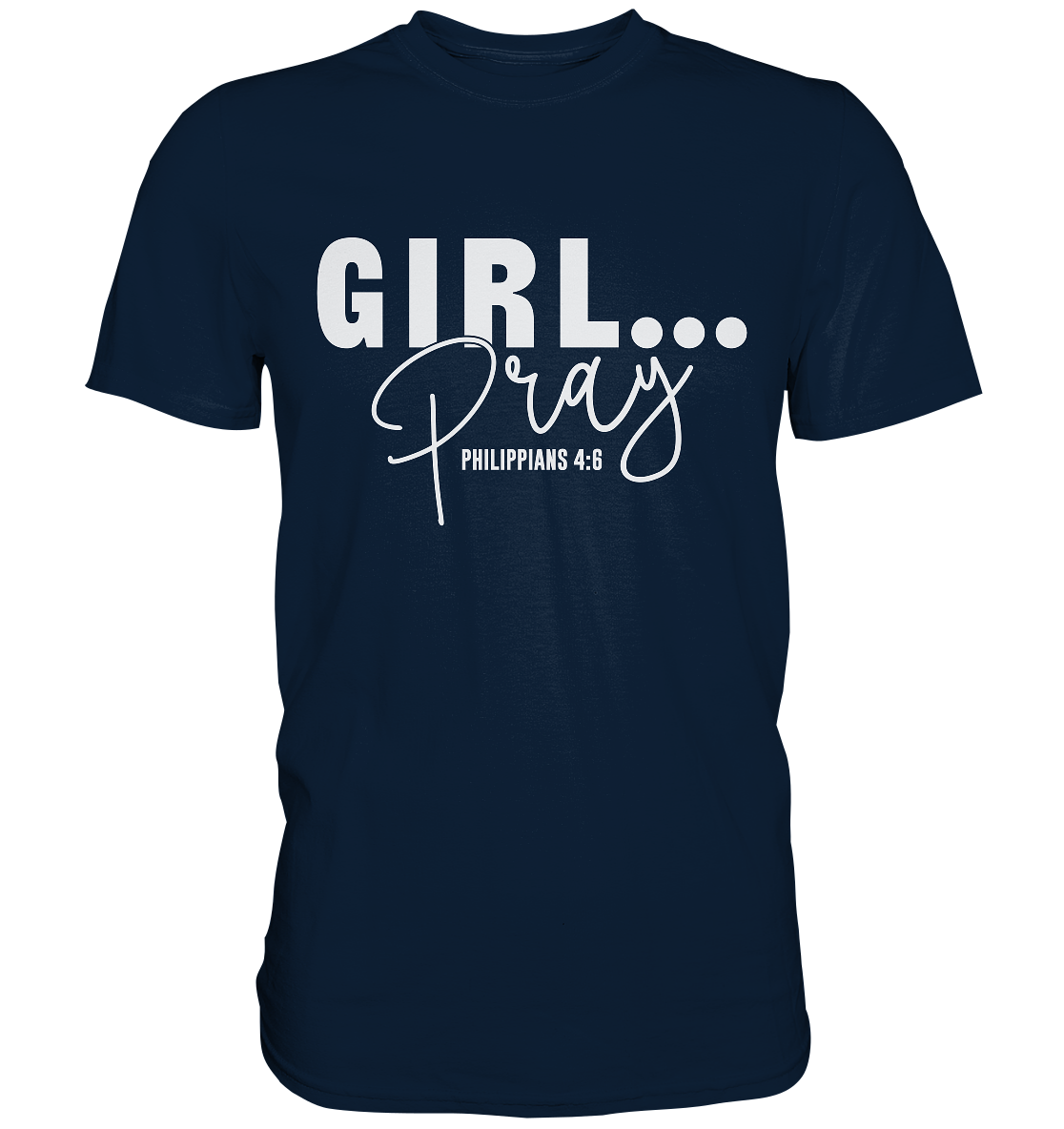 Girl. Pray. - Premium Shirt